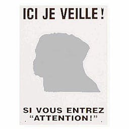 'Ici je veille'